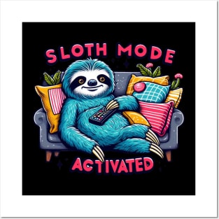 Chill Sloth Mode Activated - Cozy Relaxation Tee Posters and Art
